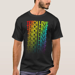 Teach Love Lgbtq+ Rainbow Gay Pride Text Fade Grap T-Shirt