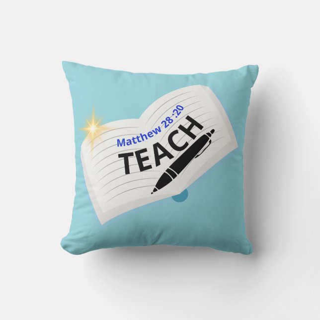 Teach ( Matthew 28 : 20 ) Pillow (Front)