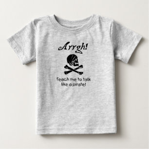 Teach me to Talk Like A Pirate Baby T-Shirt