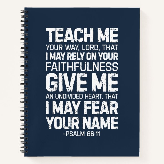 Teach Me Your Way Lord, Psalm 86:11 Notebook (Front)