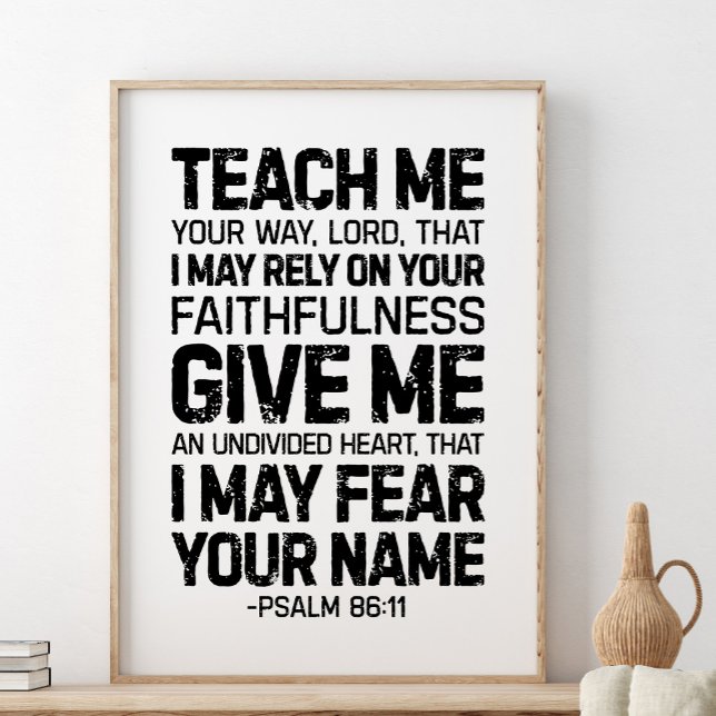 Teach Me Your Way Lord, Psalm 86:11 Poster (Creator Uploaded)
