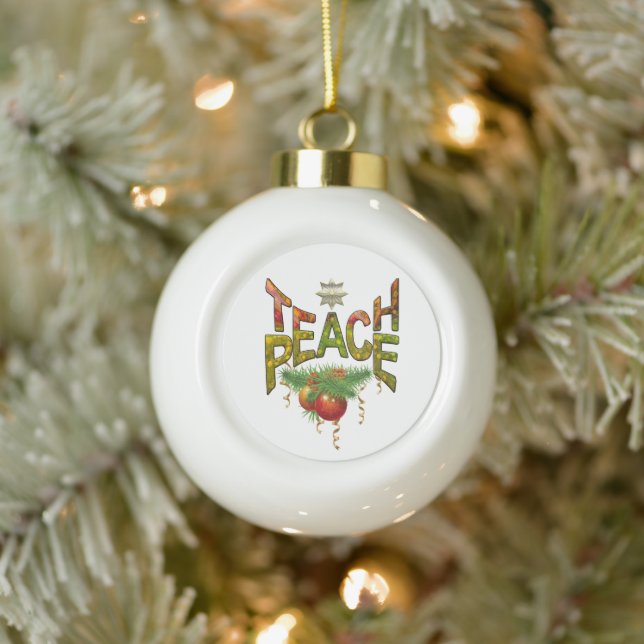 Teach Peace Christmas Gathering Ceramic Ball Christmas Ornament (Tree)