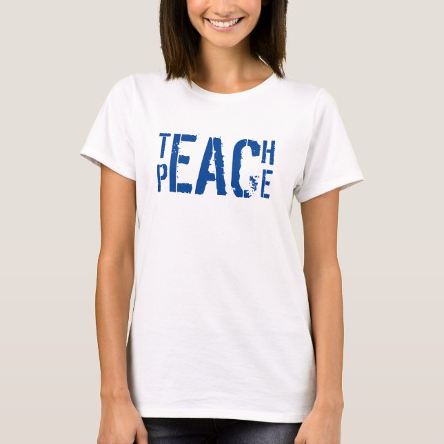Teach Peace T-Shirt (Front)