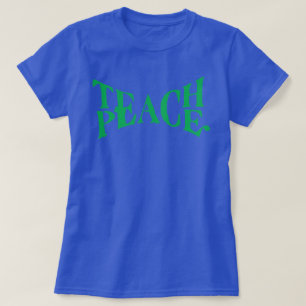 TEACH PEACE T-Shirt