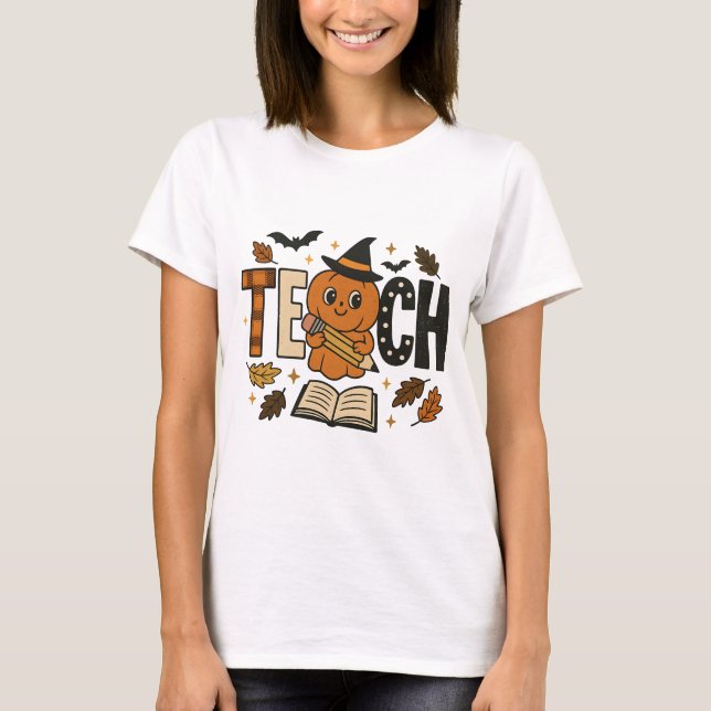 Teach Pumpkin Halloween Teacher T-Shirt (Front)