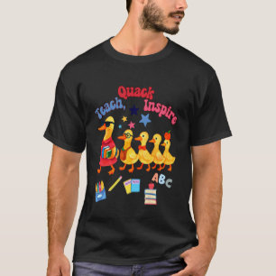 Teach Quack Inspire Funny Teacher Goose Gift T-Shirt