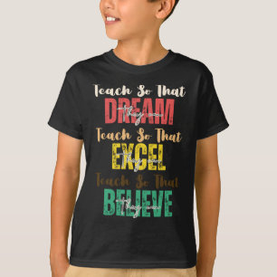 Teach So That They Can Dream' Black History Month T-Shirt