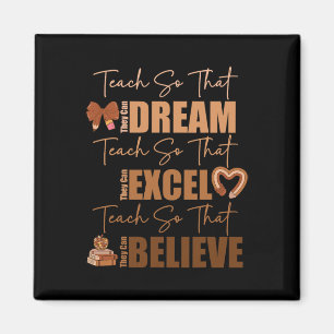 Teach So That They Can Dream Excel Teacher Black H Magnet