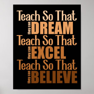 Teach So They Can Dream Excel Believe Teacher Blac Poster