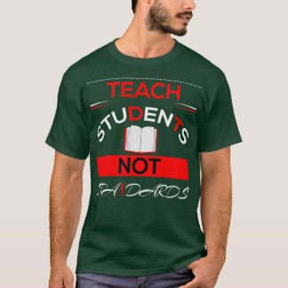 Teach Students not Standards T-Shirt
