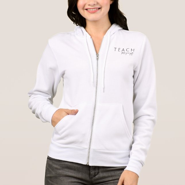 Teach That's Your gift  Hoodie (Front)