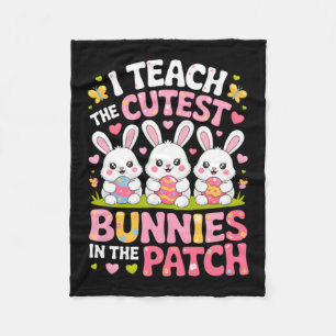 Teach The Cutest Bunnies In The Patch Easter Fleece Blanket