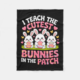 Teach The Cutest Bunnies In The Patch Easter Fleece Blanket