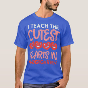 Teach The Cutest Hearts Kindergarten Teacher Valen T-Shirt