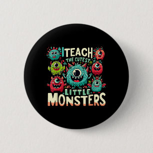 Teach The Cutest Little Monsters Teacher Halloween 6 Cm Round Badge