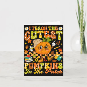 Teach The Cutest Pumpkin In The Patch Autumn Fall Card