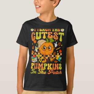 Teach The Cutest Pumpkin In The Patch Autumn Fall T-Shirt