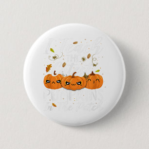 Teach The Cutest Pumpkins In The Patch Halloween T 6 Cm Round Badge