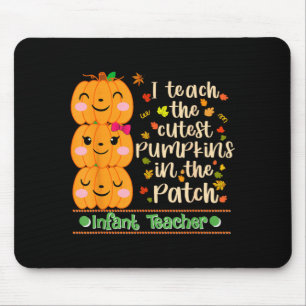 Teach The Cutest Pumpkins In The Patch Infant Mouse Pad