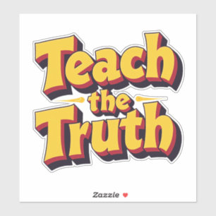 Teach The Truth