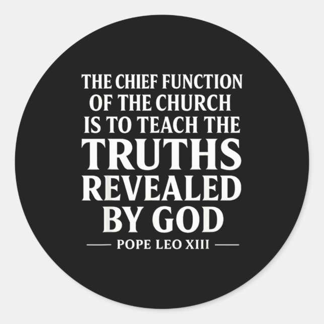 Teach The Truth Pe Leo Xiv Sritual Leader Quote  Classic Round Sticker (Front)