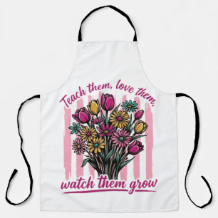 teach them love them watch them grow apron