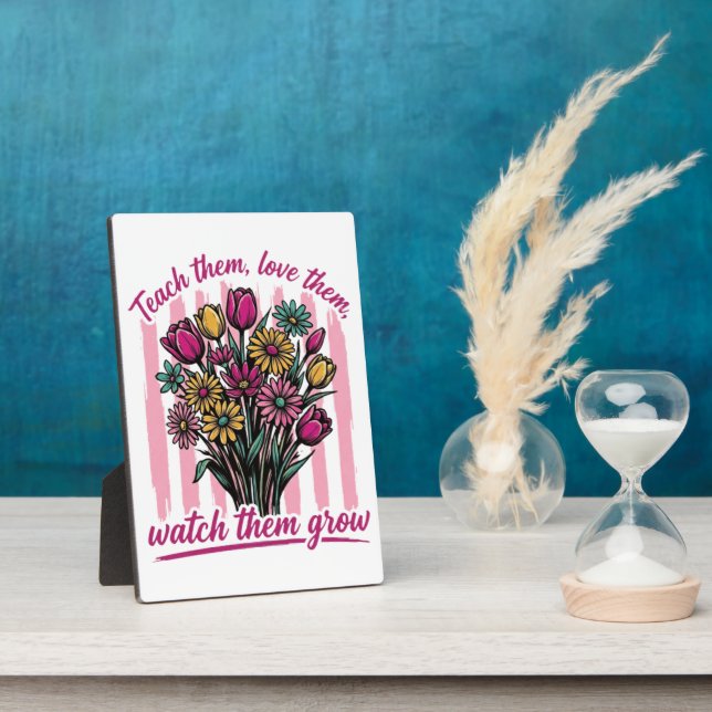 teach them love them watch them grow plaque (Side)