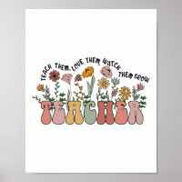 Teach Them Love Them Watch Them Grow Teacher Appre