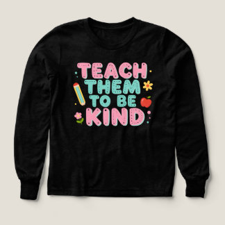 TEACH THEM TO BE KIND