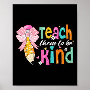 Teach Them To Be Kind Pencil Bow Teacher Back To S Poster