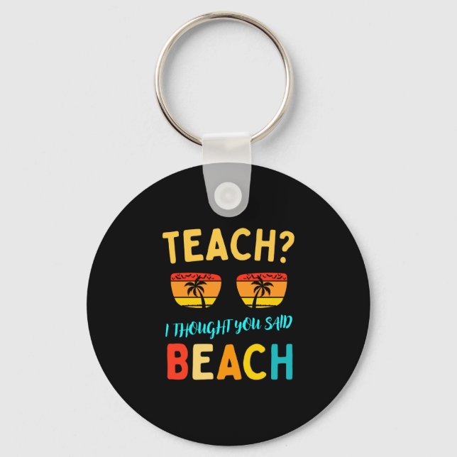 Teach thought said beach funny teacher summer vibe key ring (Front)