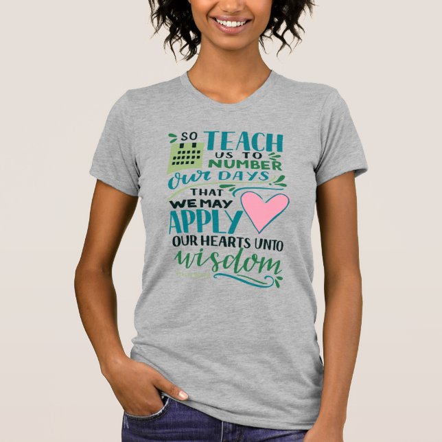 Teach Us to Number Our Days, Ladies T-Shirt (Front)