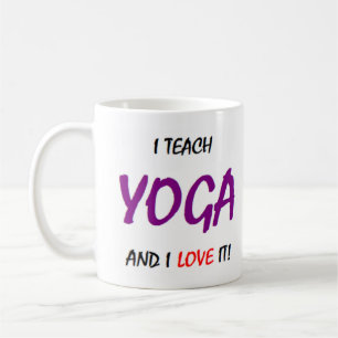 teach yoga and love it coffee mug