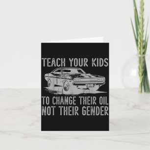 Teach Your Kids To Change Their Oil Not Their Gend Card