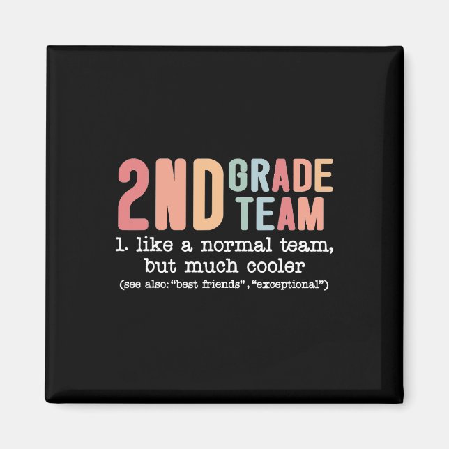 Teacher 2nd Grade Team Like A Normal Team But Much Magnet (Front)