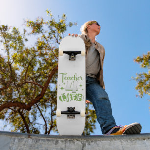 TEACHER 4 LIFE #teacher life Skateboard