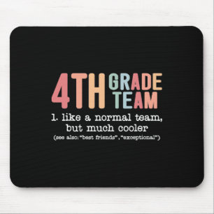 Teacher 4th Grade Team Like A Normal Team But Much Mouse Pad