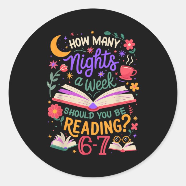 Teacher 67 How Many Nights A Week Should You Be Re Classic Round Sticker (Front)