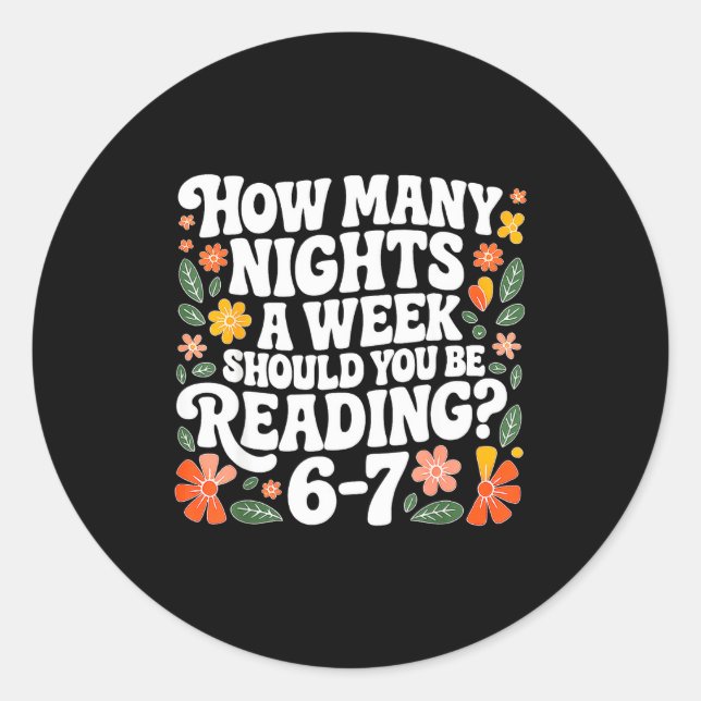 Teacher 67 How Many Nights A Week Should You Be Re Classic Round Sticker (Front)