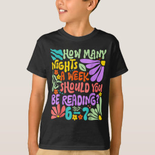 Teacher 67 How Many Nights A Week Should You Be Re T-Shirt