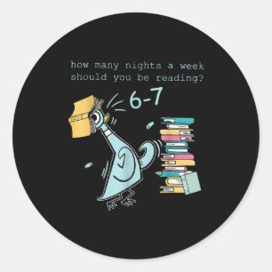 Teacher 6-7 How Many Nights A Week Should You Be R Classic Round Sticker