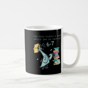 Teacher 6-7 How Many Nights A Week Should You Be R Coffee Mug