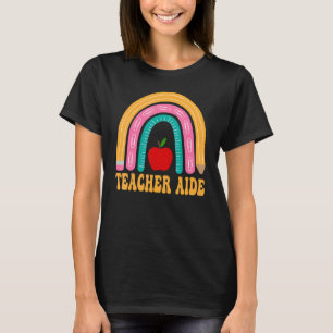 Teacher Aide Rainbow Pencil Back To School Appreci T-Shirt