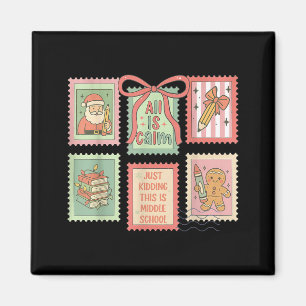 Teacher All Is Calm Just Kidding This Is Middle Sc Magnet