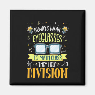 Teacher Always Wear Eyeglasses To Math Class Magnet