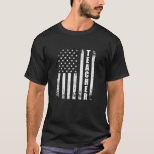 Teacher American Flag USA Patriotic Proud Funny Te T-Shirt