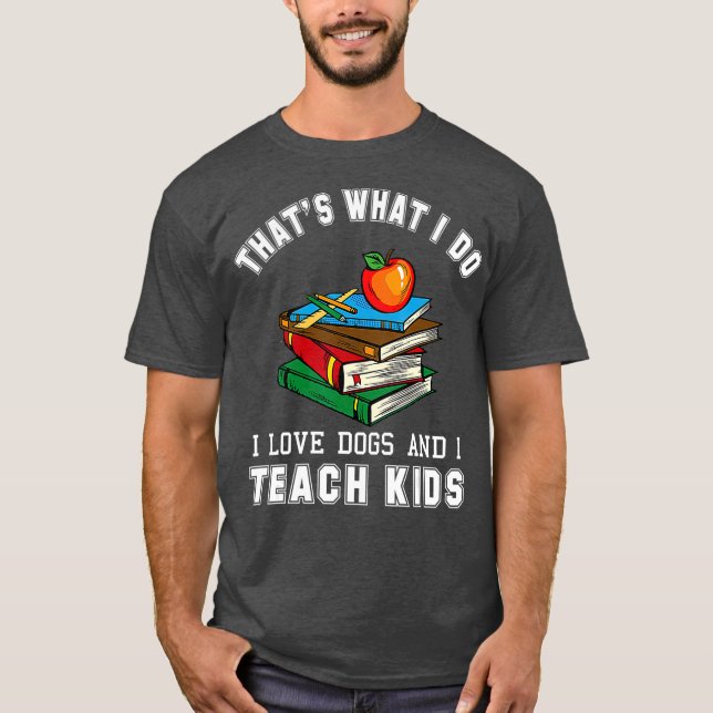 Teacher and Dog Lovers Gift T-Shirt (Front)