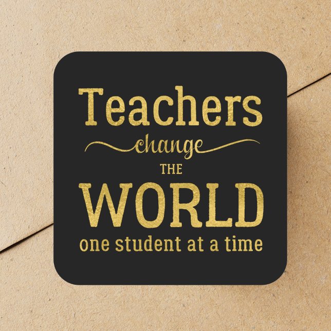 Teacher appreciation gold black typography quote square sticker (Creator Uploaded)