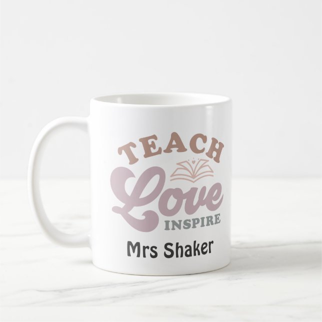 Teacher Appreciation Teach Love Inspire Thank You Coffee Mug (Left)
