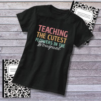 Teacher Appreciation Teaching The Cutest Flowers